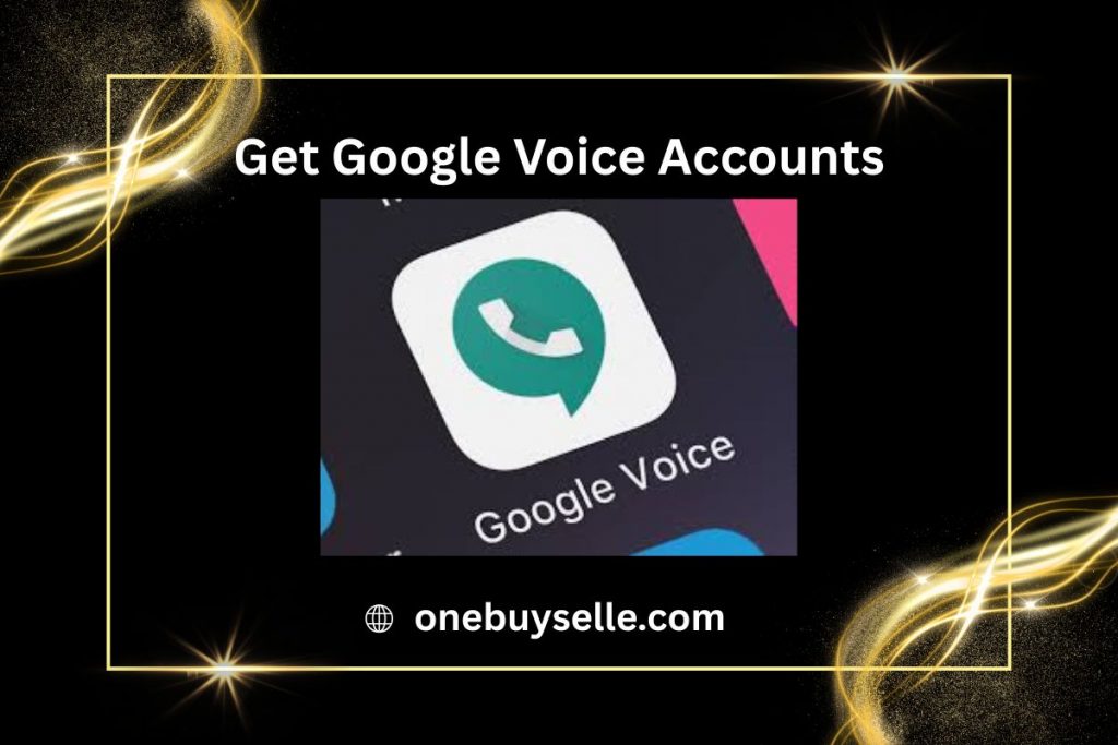 Buy Google Voice Accounts USA | Fast Delivery – onebuyselle