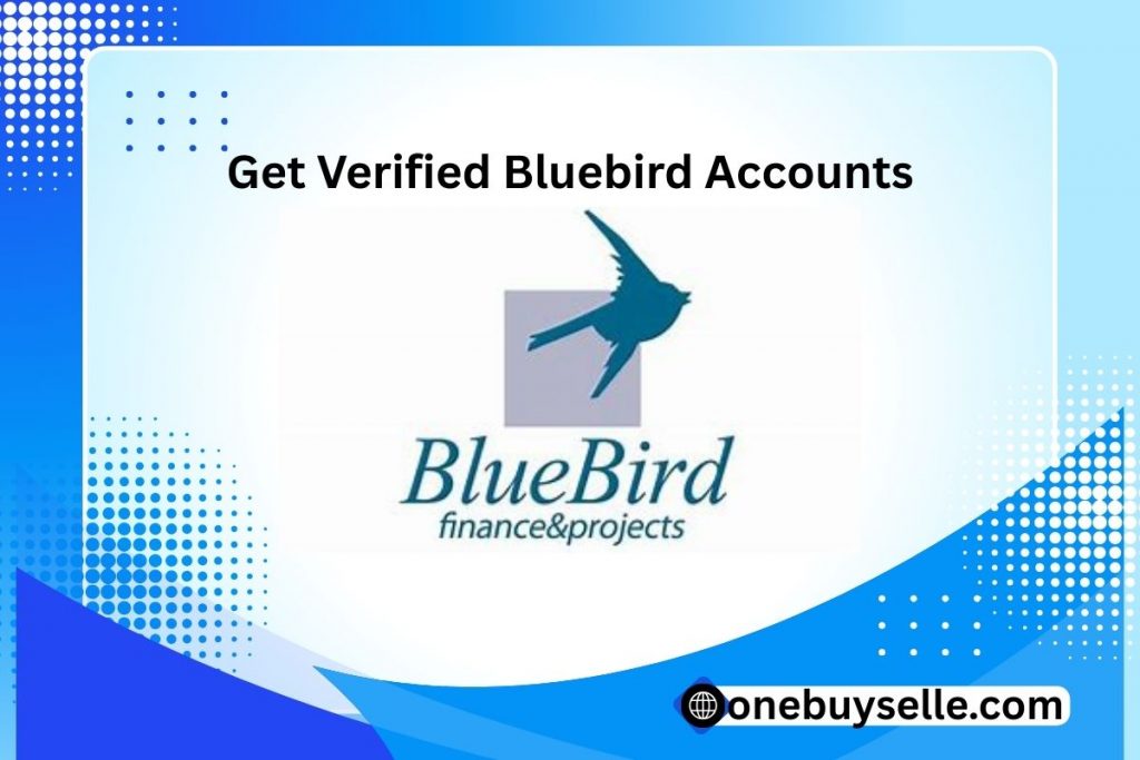 Get Verified Bluebird Accounts